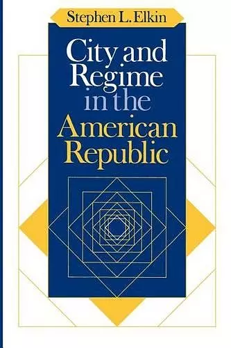 City and Regime in the American Republic cover
