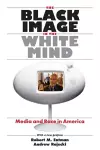 The Black Image in the White Mind – Media and Race in America cover