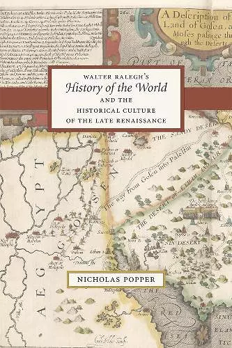 Walter Ralegh's "History of the World" and the Historical Culture of the Late Renaissance cover