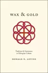 Wax and Gold – Tradition and Innovation in Ethiopian Culture cover