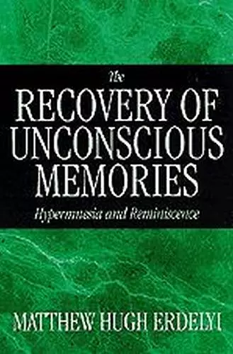 The Recovery of Unconscious Memories cover