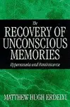 The Recovery of Unconscious Memories cover