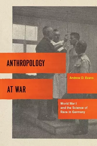 Anthropology at War – World War I and the Science of Race in Germany cover