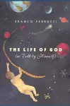 The Life of God (as Told by Himself) cover