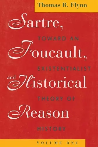 Sartre, Foucault, and Historical Reason, Volume One cover