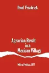 Agrarian Revolt in a Mexican Village cover