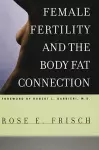 Female Fertility and the Body Fat Connection cover