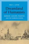 Dreamland of Humanists – Warburg, Cassirer, Panofsky, and the Hamburg School cover