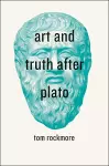 Art and Truth after Plato cover