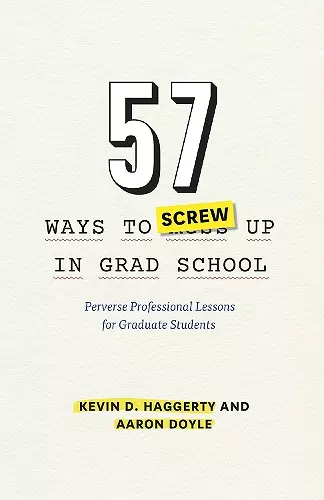 57 Ways to Screw Up in Grad School cover