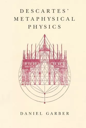 Descartes' Metaphysical Physics cover