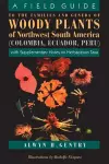 A Field Guide to the Families and Genera of Woody Plants of Northwest South America cover