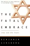 The Fatal Embrace – Jews & the State (Paper) cover