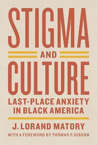 Stigma and Culture – Last–Place Anxiety in Black America cover