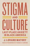 Stigma and Culture – Last–Place Anxiety in Black America cover