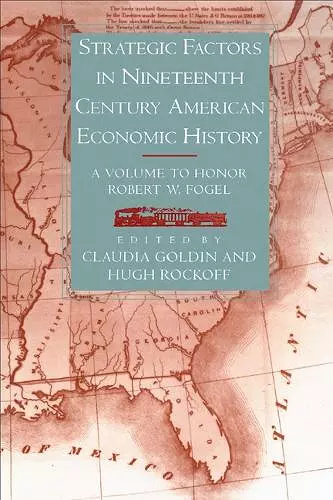 Strategic Factors in Nineteenth Century American Economic History cover