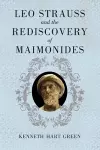 Leo Strauss and the Rediscovery of Maimonides cover