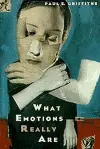 What Emotions Really Are cover