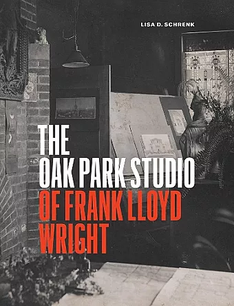 The Oak Park Studio of Frank Lloyd Wright cover