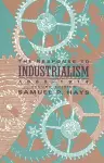 The Response to Industrialism, 1885 - 1914 cover