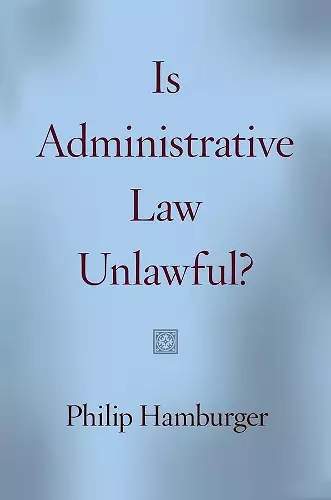 Is Administrative Law Unlawful? cover