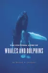 The Cultural Lives of Whales and Dolphins cover