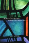 The Premodern Condition – Medievalism and the Making of Theory cover