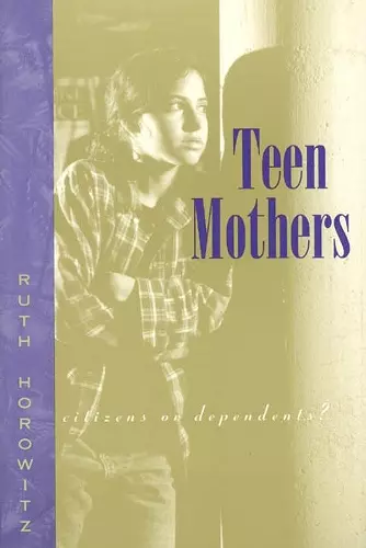 Teen Mothers--Citizens or Dependents? cover