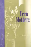 Teen Mothers--Citizens or Dependents? cover