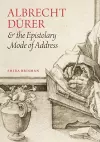 Albrecht Dürer and the Epistolary Mode of Address cover