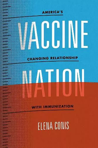 Vaccine Nation – America`s Changing Relationship with Immunization cover