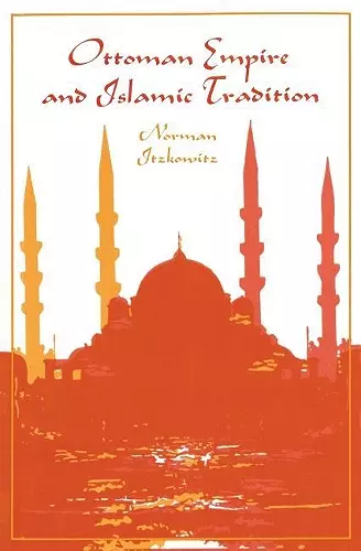 Ottoman Empire and Islamic Tradition cover