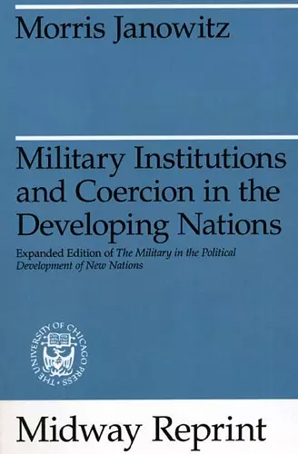 Military Institutions and Coercion in the Developing Nations cover