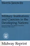 Military Institutions and Coercion in the Developing Nations cover