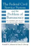 The Federal Civil Service System and the Problem of Bureaucracy cover