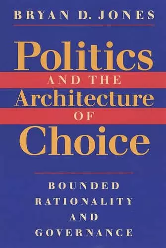 Politics and the Architecture of Choice cover