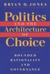 Politics and the Architecture of Choice cover