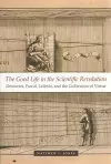 The Good Life in the Scientific Revolution cover