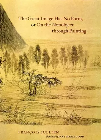 The Great Image Has No Form, or On the Nonobject through Painting cover