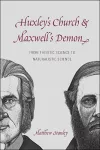 Huxley`s Church and Maxwell`s Demon – From Theistic Science to Naturalistic Science cover