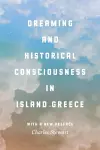 Dreaming and Historical Consciousness in Island Greece cover