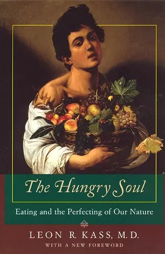 The Hungry Soul – Eating and the Perfecting of Our Nature cover