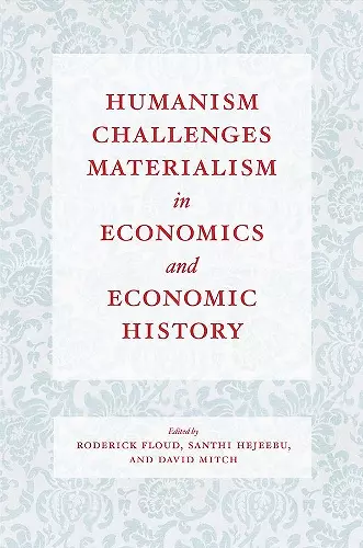 Humanism Challenges Materialism in Economics and Economic History cover