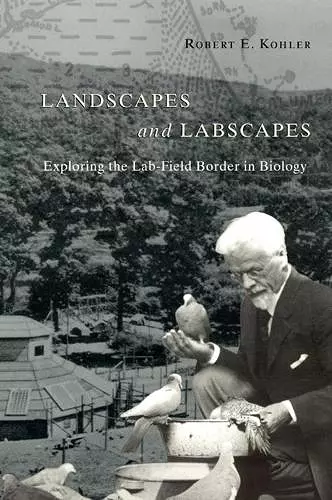 Landscapes and Labscapes – Exploring the Lab–Field Border in Biology cover