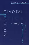 Pivotal Politics – A Theory of U.S. Lawmaking cover