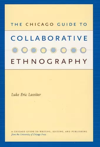 The Chicago Guide to Collaborative Ethnography cover