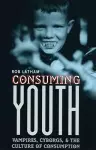 Consuming Youth cover