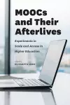 MOOCs and Their Afterlives cover