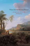 What Did the Romans Know? cover