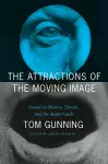 The Attractions of the Moving Image cover